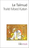 Le Talmud Trait Moed Katan