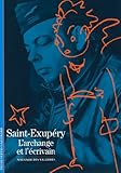 Saint Exup%C3%A9ry: L'archange Et L'%C3%A9crivain