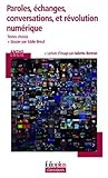 Paroles, %C3%A9changes, Conversations Et R%C3%A9volution Num%C3%A9rique