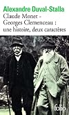 Claude Monet - Georges Clemenceau : une histoire, deux caractères: Biographie croisée