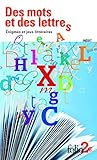 Des Mots Et Des Lettres: %C3%A9nigmes Et Jeux Litt%C3%A9raires