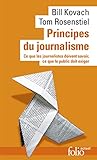 Principes Du Journalisme Ce Que Les Journalistes Doivent Savoir Ce Que Le Public Doit Exiger