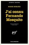 J'ai connu Fernando Mosquito