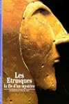 Les Étrusques : la fin d'un mystère ?