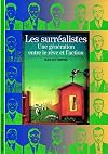 Les Surréalistes : Une génération entre le rêve et l'action