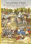 Les Guerres d'Italie : Des batailles pour l'Europe (1494-1559)