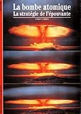 La Bombe Atomique La Stratgie De Lpouvante