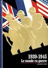 1939-1945 : Le Monde en guerre