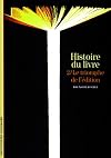 Histoire du livre, tome 2 : Le triomphe de l'édition