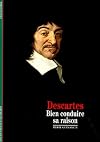 Descartes : Bien conduire sa raison