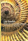 Les Fossiles : Empreinte Des Mondes Disparus