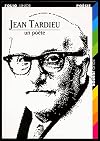 Jean Tardieu, un poète