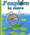 Mes Premieres Decouvertes: J'Explore LA Mare (French Edition)