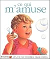 Mes premières découvertes : Ce qui m'amuse