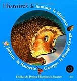 Histoires De Samson Le Hrisson Georges Le Rougegorge Juliette La Rainette 1 Livre 1 Cd Audio