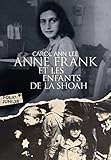 Anne Frank Et Les Enfants De La Shoah