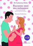 Raconte Moi Ma Naissance: Les Aventures Du B%C3%A9b%C3%A9 Dans Le Ventre De Sa Maman