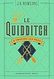 Le Quidditch %C3%A0 Travers Les %C3%A2ges: Quidditch Through The Ages