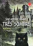 Une Histoire Sombre, Tr%C3%A8s Sombre