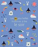 Les 20 Plus Belles Histoires %C3%A0 Lire Le Soir