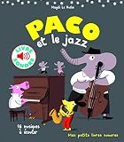 Paco Et Le Jazz : 16 Musiques %C3%A0 %C3%A9couter (livre Sonore)