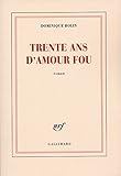 Trente Ans Damour Fou