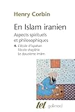 En Islam Iranien Tome 4 Aspects Spirituels Et Philosophiques