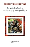 Le Viol Des Foules Par La Propagande Politique