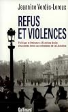 Refus et violences: Politique et litterature a l'extreme droite des annees trente aux retombees de la Liberation (La suite des temps) (French Edition)