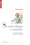 Se Tenir Debout Et Marcher Du Jardin Oedipien La Vie En Socit