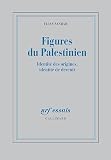 Figures Du Palestinien Identit Des Origines Identit De Devenir