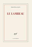 Le Lambeau   Prix Femina 2018