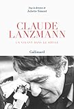 Claude Lanzmann Un Voyant Dans Le Sicle