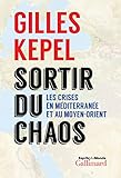 Sortir Du Chaos Les Crises En Mditerrane Et Au Moyenorient