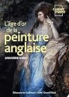 L'&acirc;ge d'or de la peinture anglaise