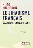 Le Jihadisme Franais Quartiers Syrie Prisons