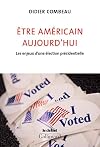 Être américain aujourd'hui: Les enjeux d'une élection présidentielle (Le Débat) (French Edition)