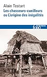 Les chasseurs-cueilleurs ou L'origine des inégalités