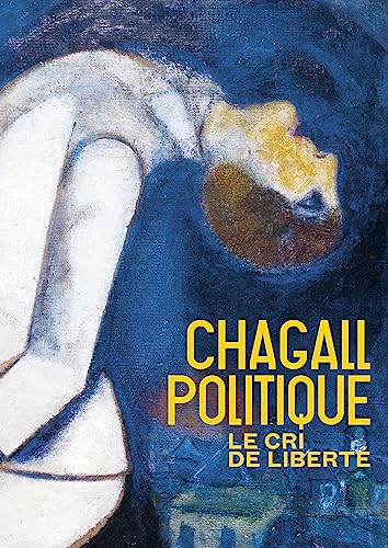 Chagall politique - Le cri de libert&eacute; Collectifs
