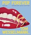Pop Forever: Tom Wesselmann