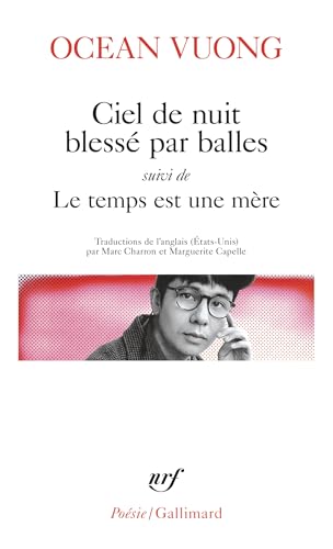 Ciel de nuit blessé par balles : suivi de Le temps est une mère