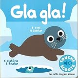 Gla Gla ! : 5 Sons %C3%A0 %C3%A9couter, 5 Mati%C3%A8res %C3%A0 Toucher (livre Sonore)