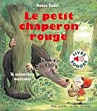 Le Petit Chaperon Rouge : 16 Animations Musicales (livre Sonore)