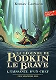 La légende de Podkin le brave; 1. Naissance d'un chef