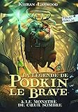 La légende de Podkin le brave; 3. Le monstre de coeur sombre