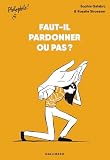 Faut-il pardonner ou pas?