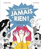 Tu n'arriveras jamais à rien !