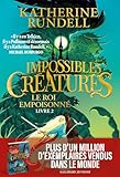 Impossibles créatures. 2, Le roi empoisonné