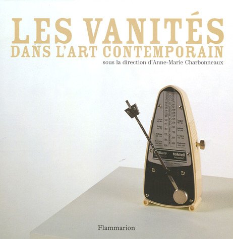 Vanites dans l'art contemporain (Les)Anne-Marie Charbonneaux