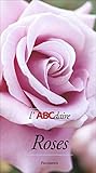 L'abcdaire Des Roses